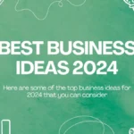 new business ideas 2024, small business ideas 2024, best business ideas 2024, top business ideas 2024, online business ideas 2024,