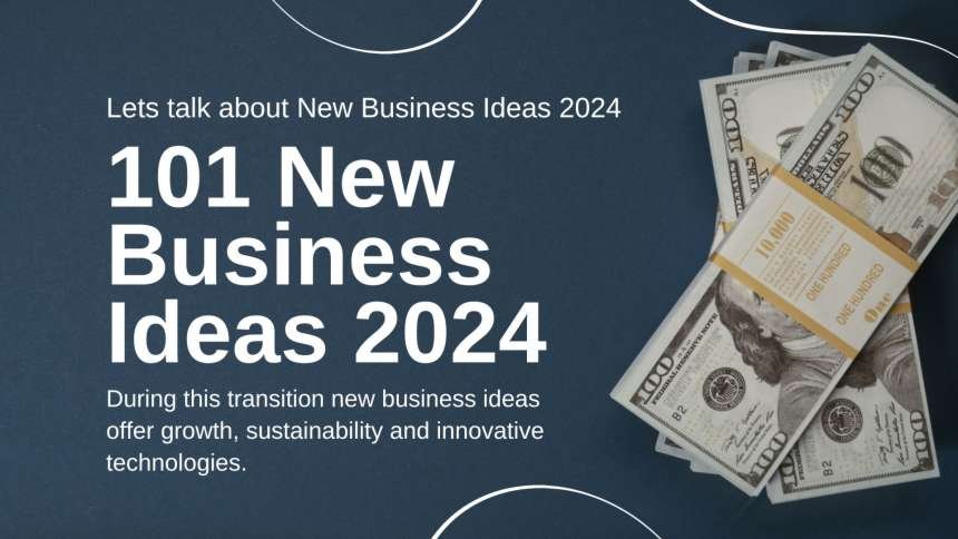 New Business Ideas, New Business Ideas 2024, New Business Ideas for 2024, new business ideas 2024, small business ideas 2024, best business ideas 2024, top business ideas 2024, online business ideas 2024,