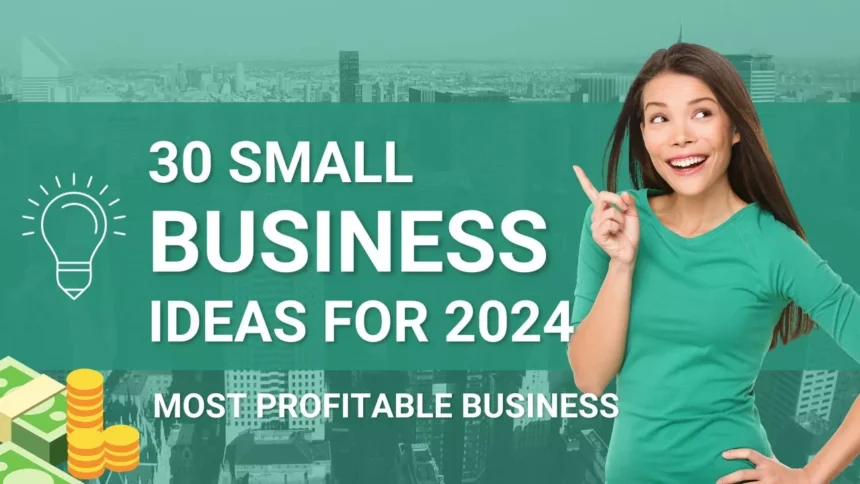 Small Business Ideas for 2024, Small Business Ideas 2024, new business ideas 2024, best business ideas 2024, top business ideas 2024, online business ideas 2024, side hustles 2024, top side hustles for 2024